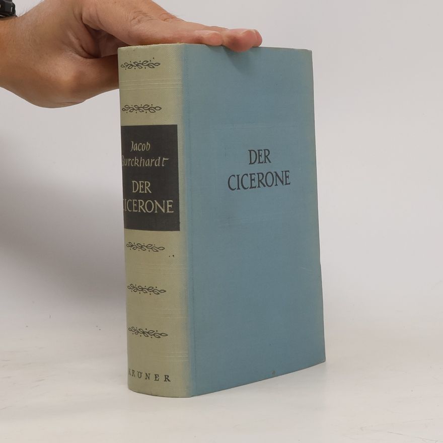 Jacob Burckhardt Der Cicerone