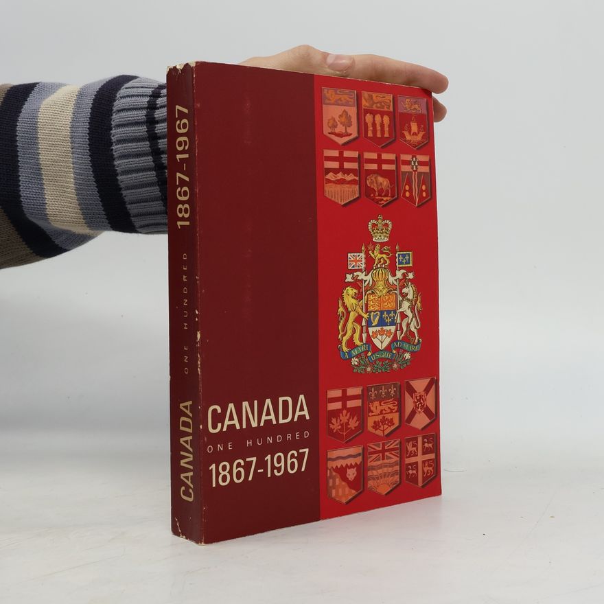 Autorenkollektiv Canada One Hundred 1867-1967