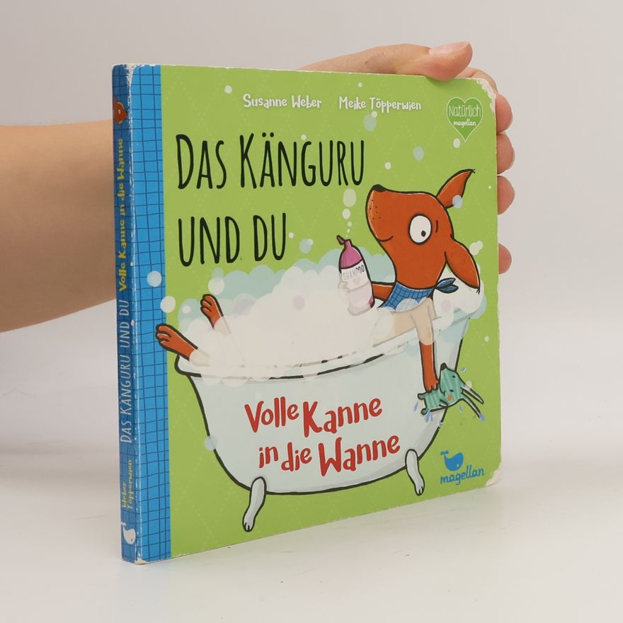 Susanne Weber Das Känguru und du - Volle Kanne in die Wanne!