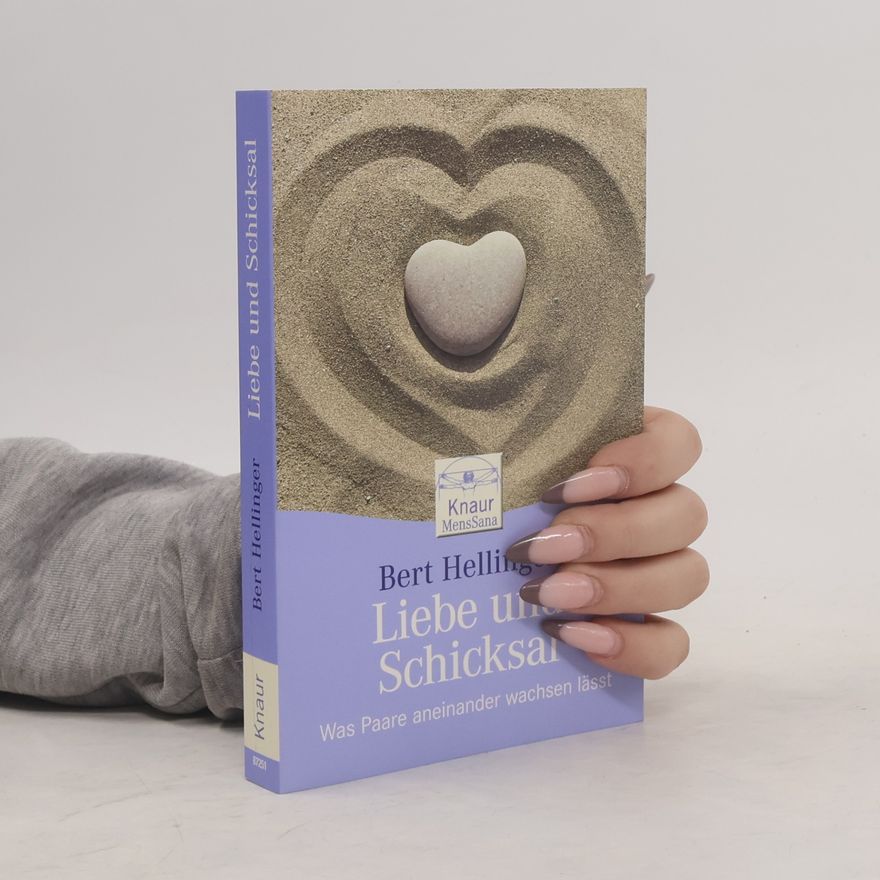Bert Hellinger Liebe und Schicksal