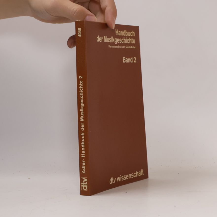 Guido Adler Handbuch der Musikgeschichte. Band 2, Dritte Stilperiode