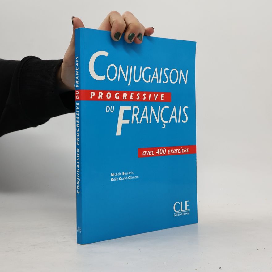 Odile GrandClément Mikles Conjugaison progressive du français : avec 400 exercices