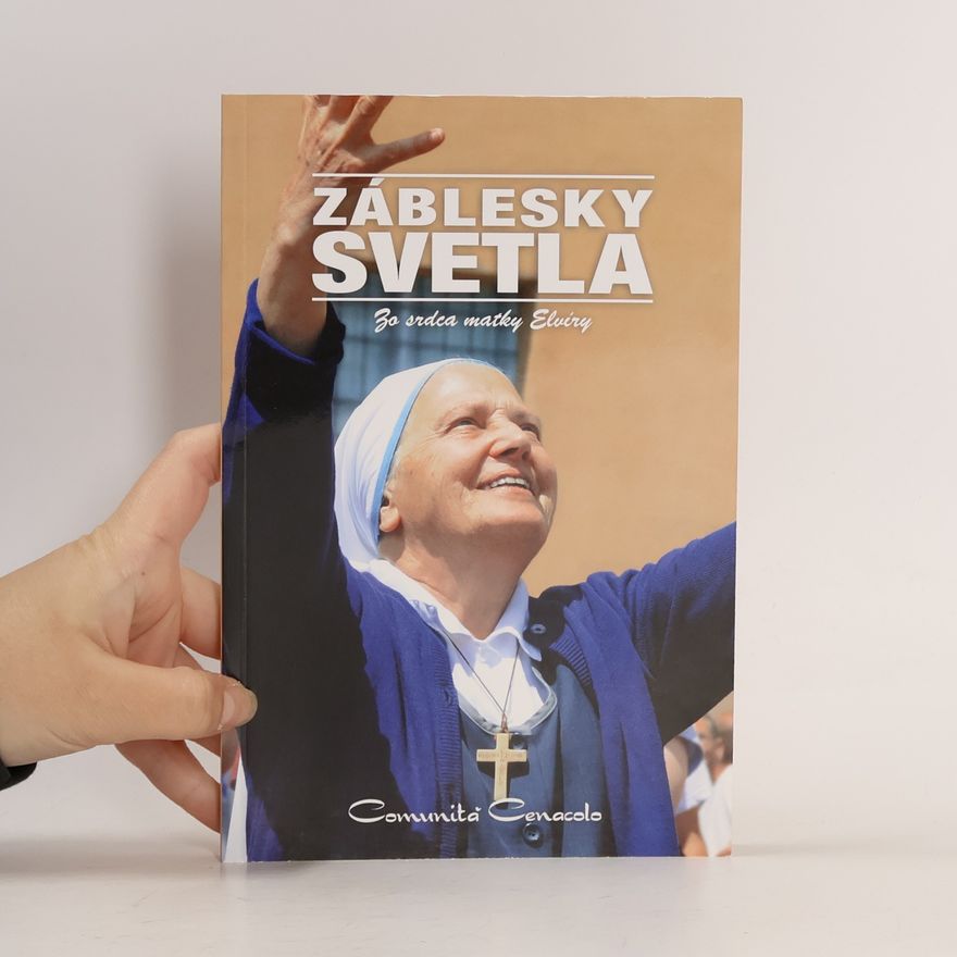 Various authors Záblesky svetla. Zo srdca matky Elvíry