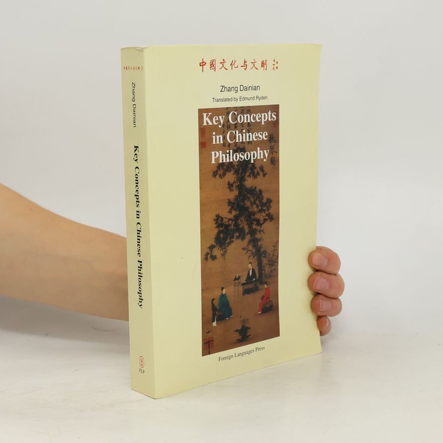 Zhang Dainian Chinese Culture and Civilization: Key Concepts in Chinese Philosophy