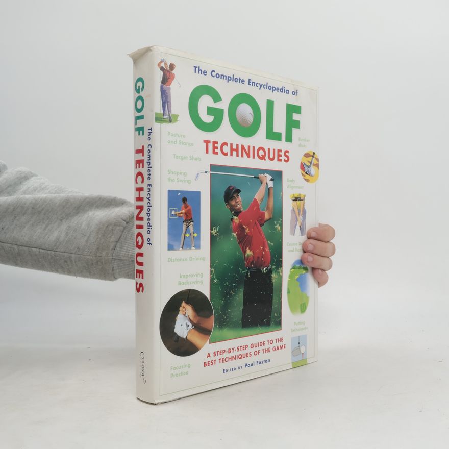 Paul Foston The Complete Encyclopedia of Golf Techniques