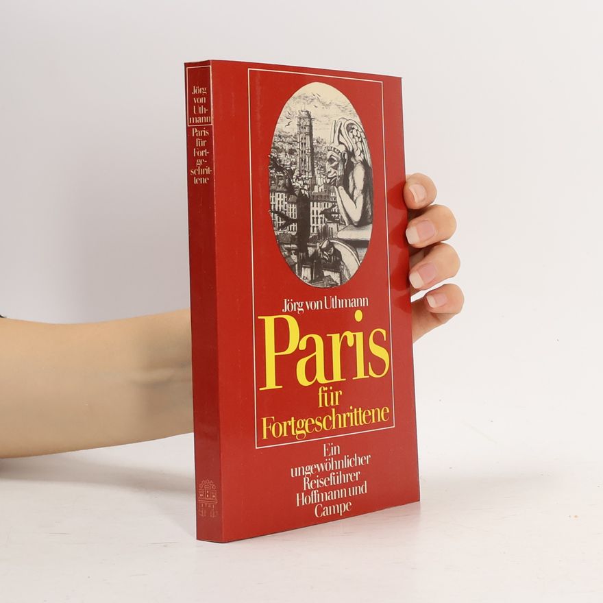 Jörg von Uthmann Paris für Fortgeschrittene