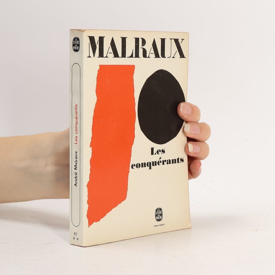 André Malraux Les conquérants