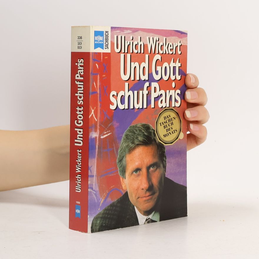 Ulrich Wickert Und Gott schuf Paris
