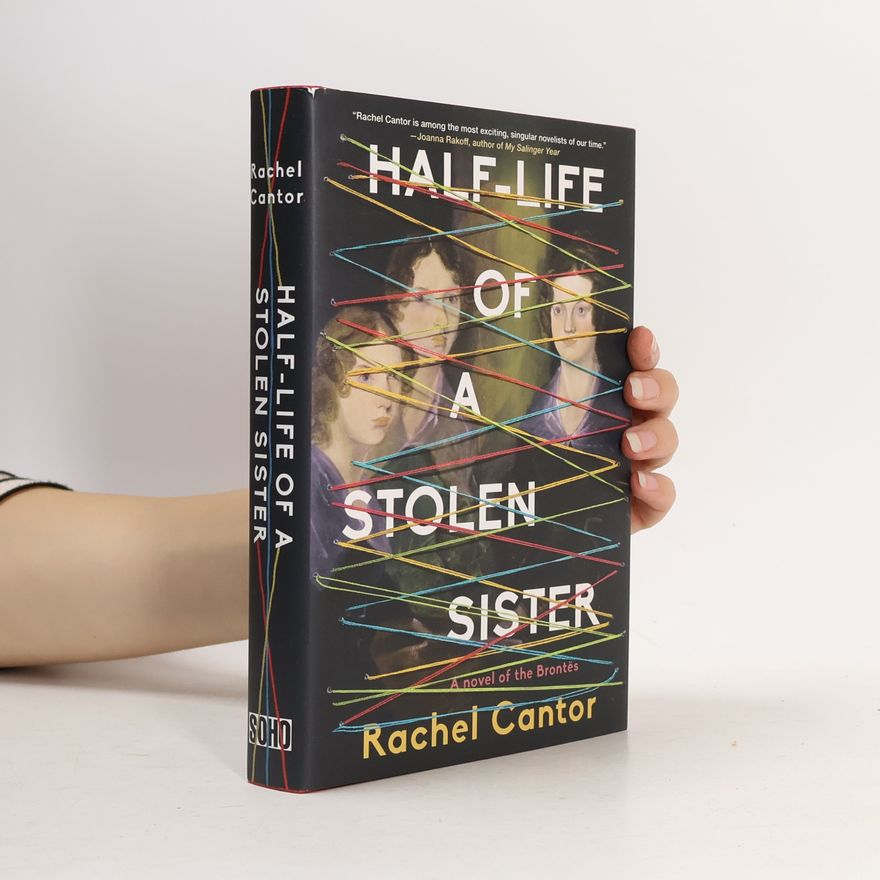 Rachel Cantor Half-Life of a Stolen Sister