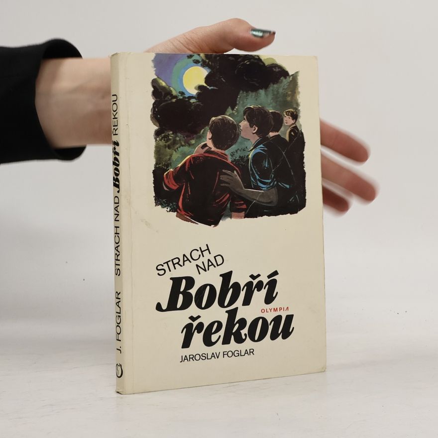 Jaroslav Foglar Strach nad Bobří řekou