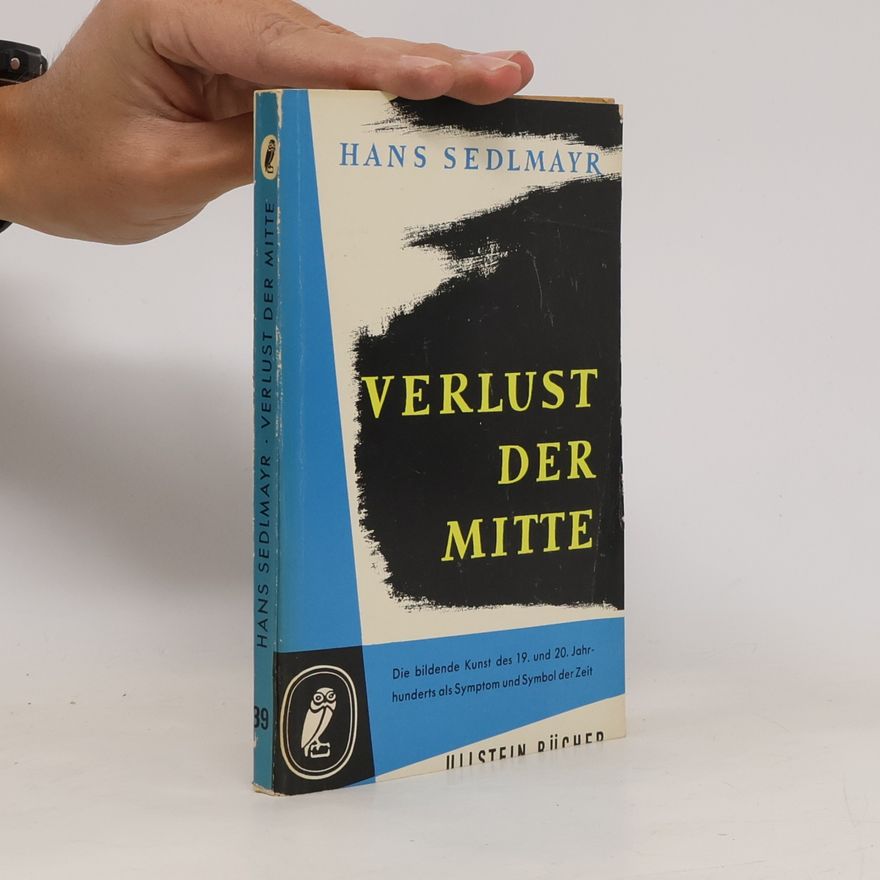 Hans Sedlmayr Verlust der mitte