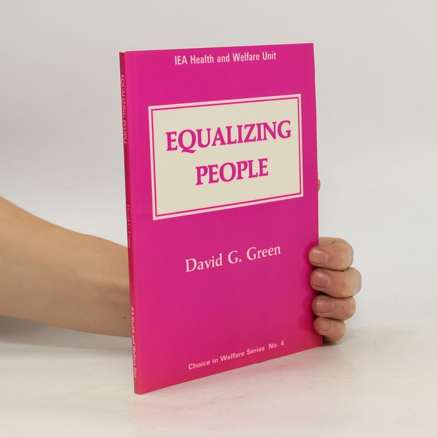 David G. Green Choice in Welfare Series - 4: Equalizing People