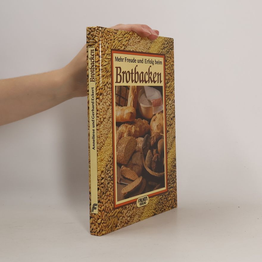 Gerhard Eckert Mehr Freude und Erfolg beim Brotbacken