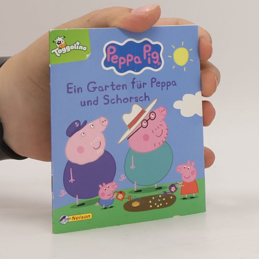 Steffi Korda Peppa Pig. Ein Garten für Peppa und Schorsch