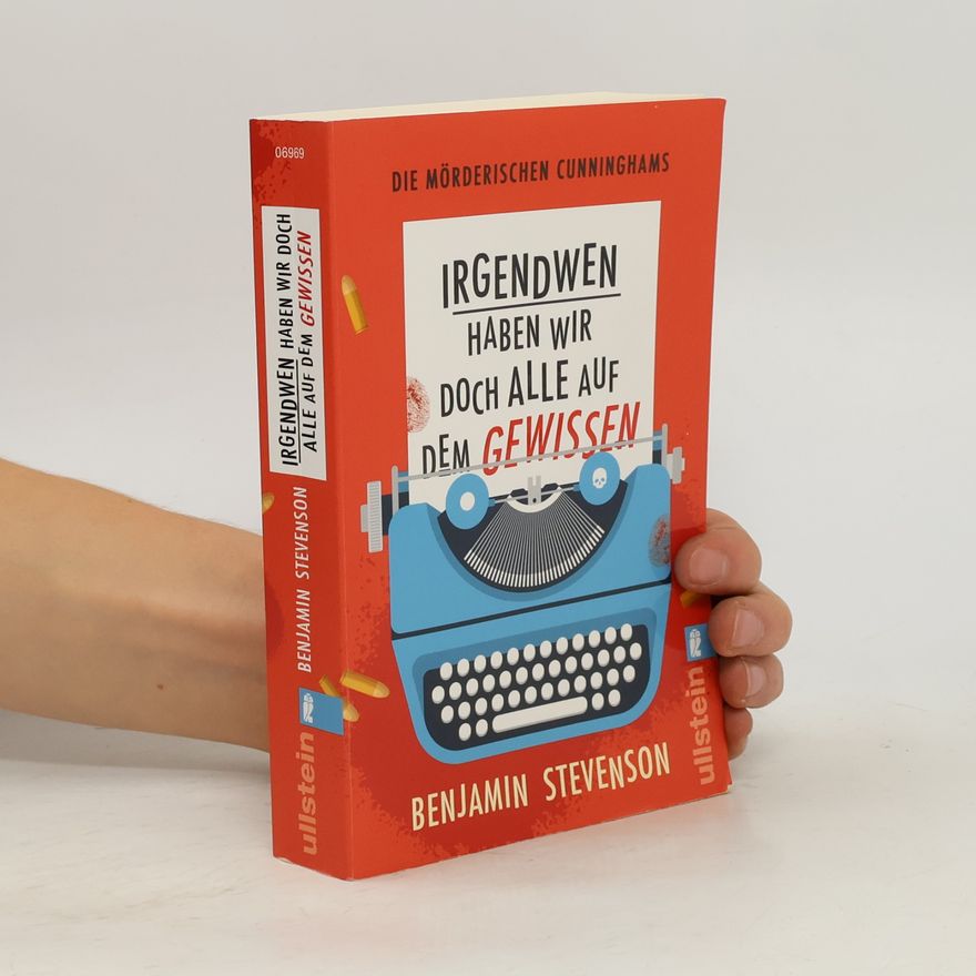 Benjamin Stevenson Die mörderischen Cunninghams - irgendwen haben wir doch alle auf dem Gewissen