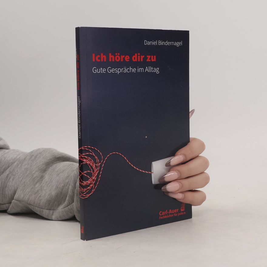 Daniel Bindernagel Ich höre dir zu