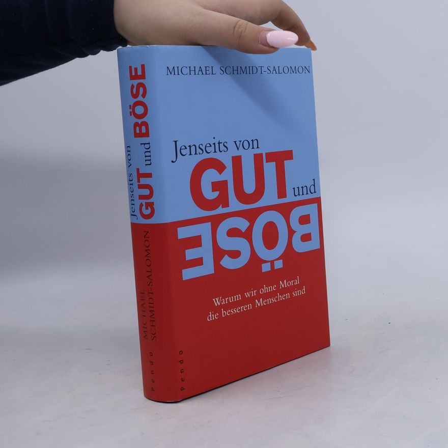 Ralph-Michael Schmidt Jenseits von Gut und Böse