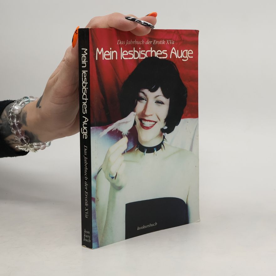 Regina Nössler Mein lesbisches Auge 2. Mein heimliches Auge. Das Jahrbuch der Erotik XVa