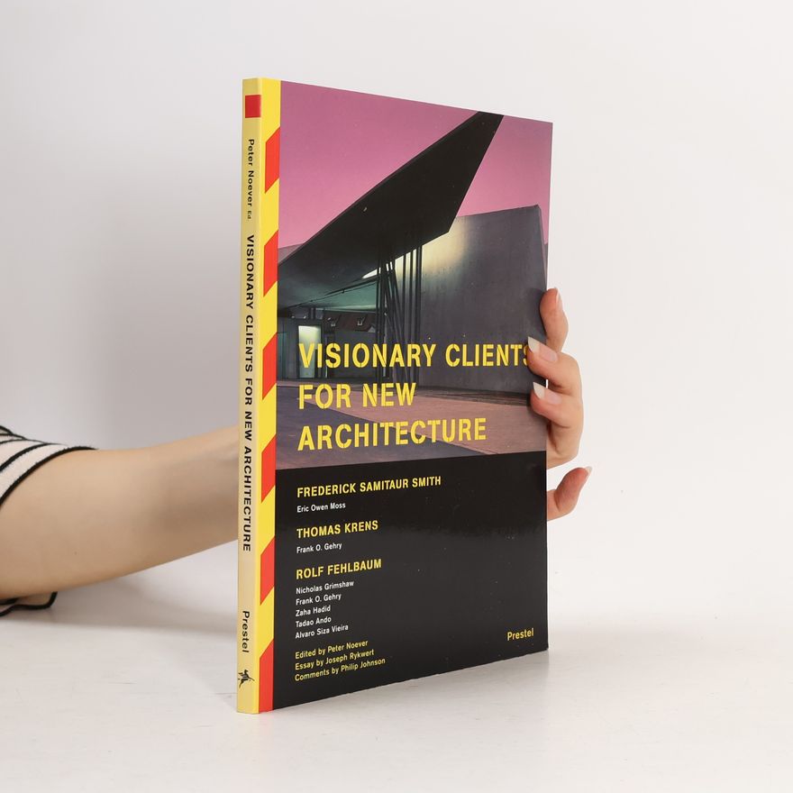 Peter Noever Visionary clients for new architecture
