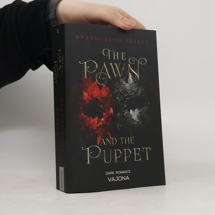 Brandi Elise Szeker The Pawn and The Puppet (The Pawn and The Puppet 1)