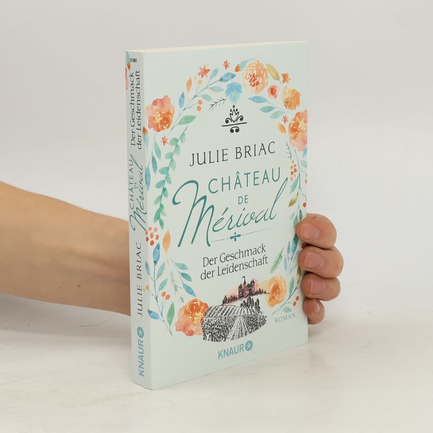 Julie Briac Château de Mérival - der Geschmack der Leidenschaft