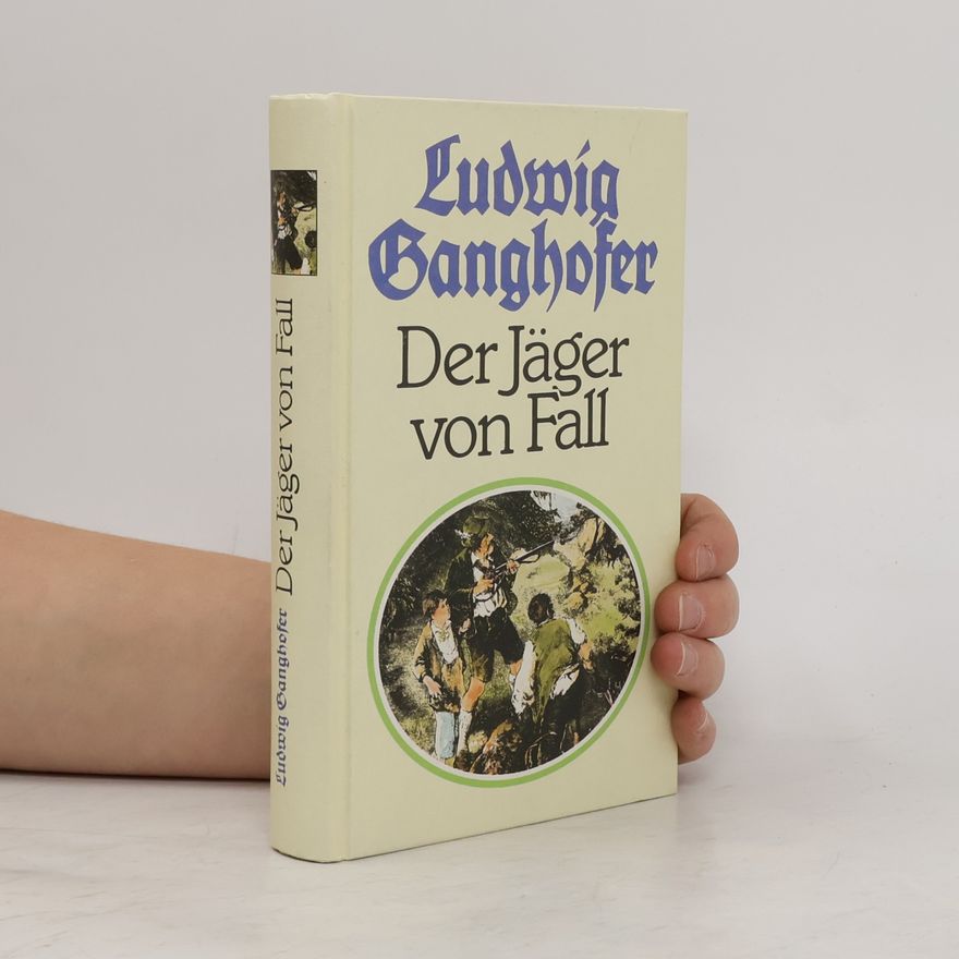 Ludwig Ganghofer Der Jäger von Fall