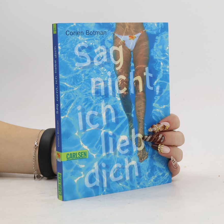Corien Botman Sag nicht, ich liebe dich