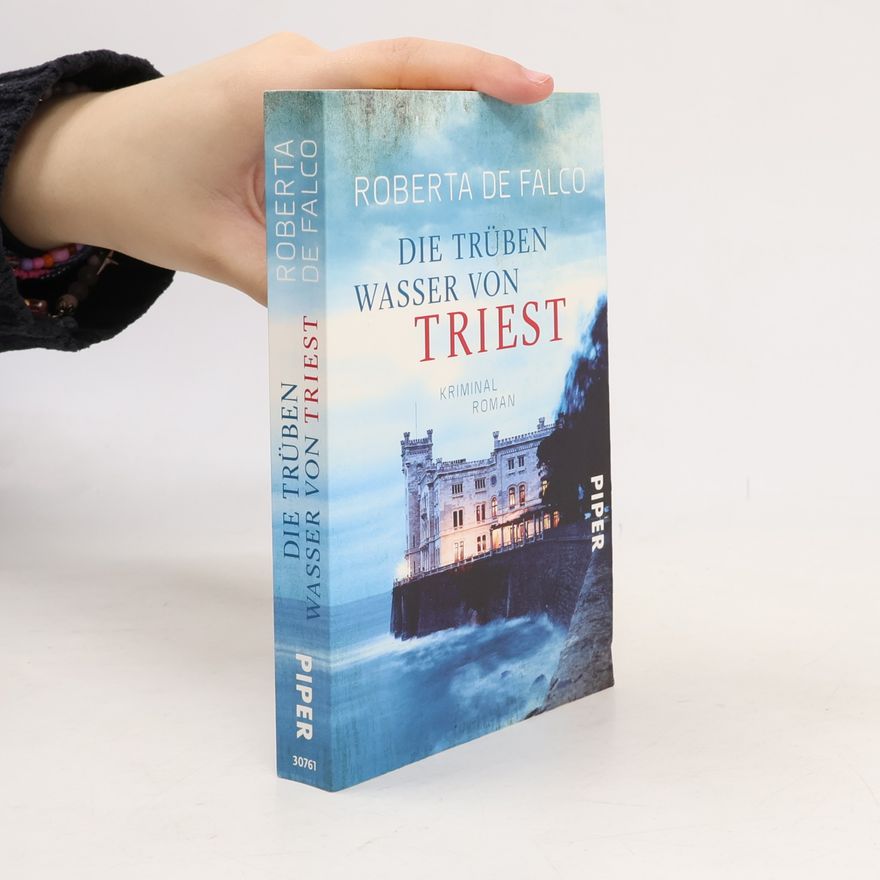 Roberta de Falco Die trüben Wasser von Triest