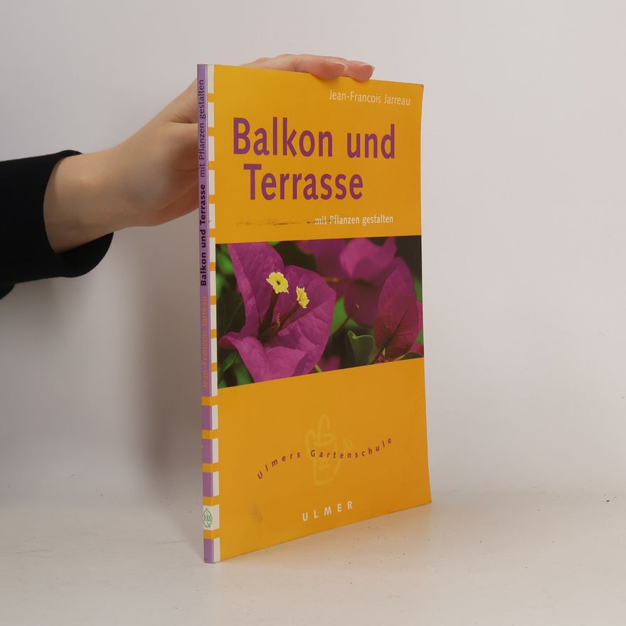 Jean Franc ois Jarreau Balkon und Terrasse mit Pflanzen gestalten