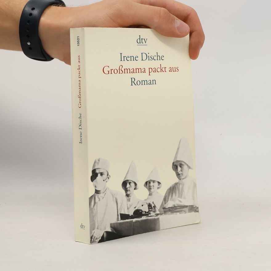 Irene Dische Grossmama packt aus