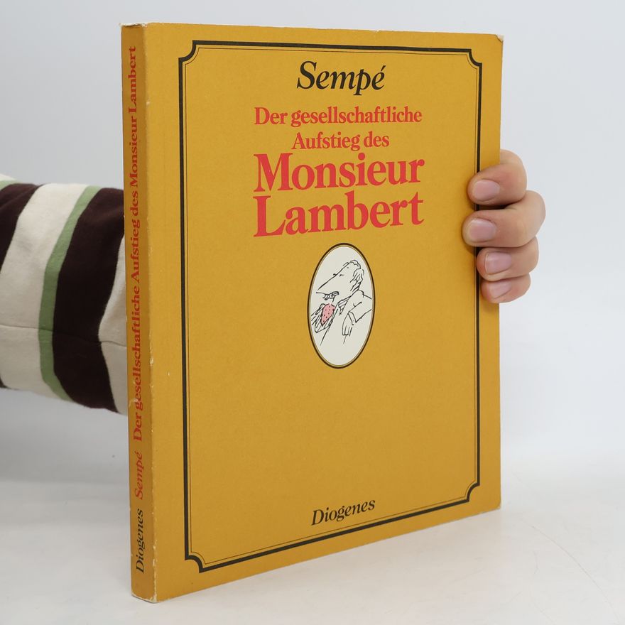 Jean-Jacques Sempé Der gesellschaftliche Aufstieg des Monsieur Lambert