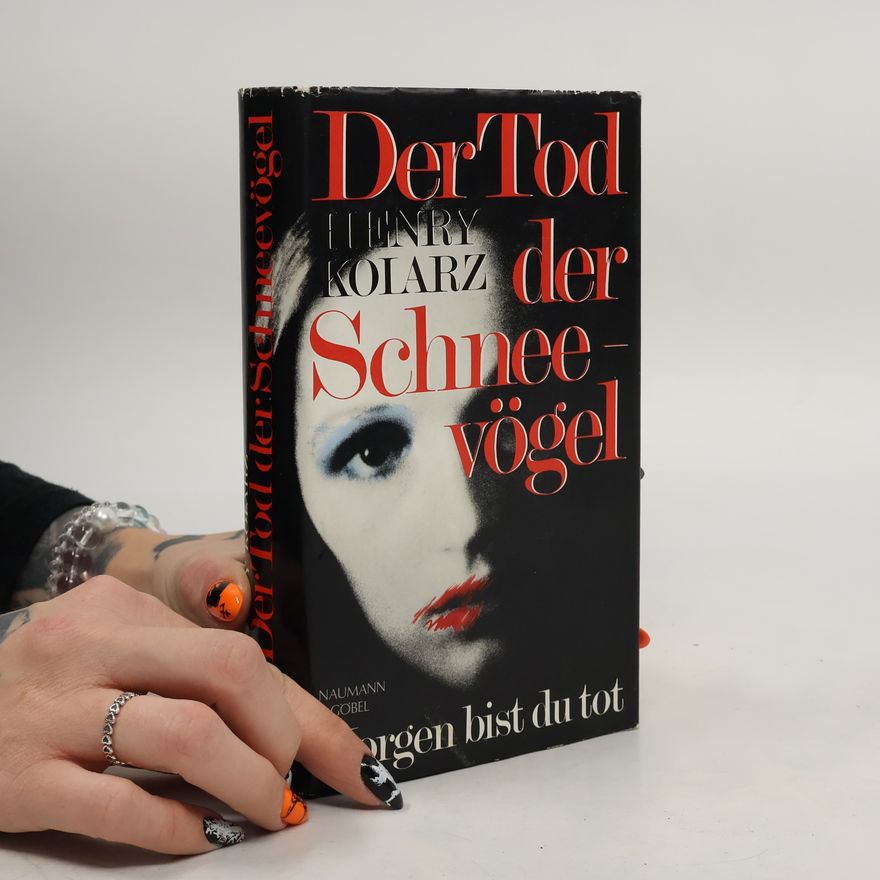 Henry Kolarz Der Tod der Schneevögel