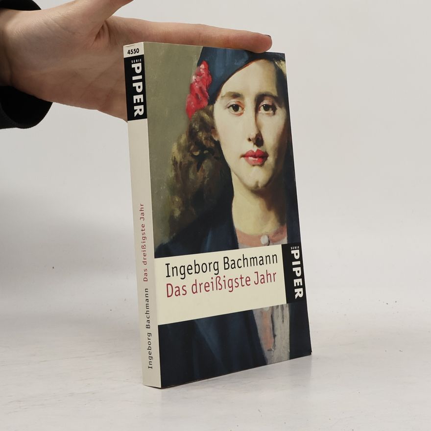 Ingeborg Bachmann Das dreißigste Jahr : Erzählungen