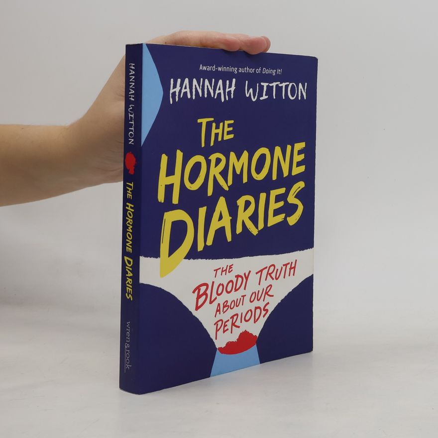 Hannah Witton The Hormone Diaries; The Bloody Truth About Our Periods