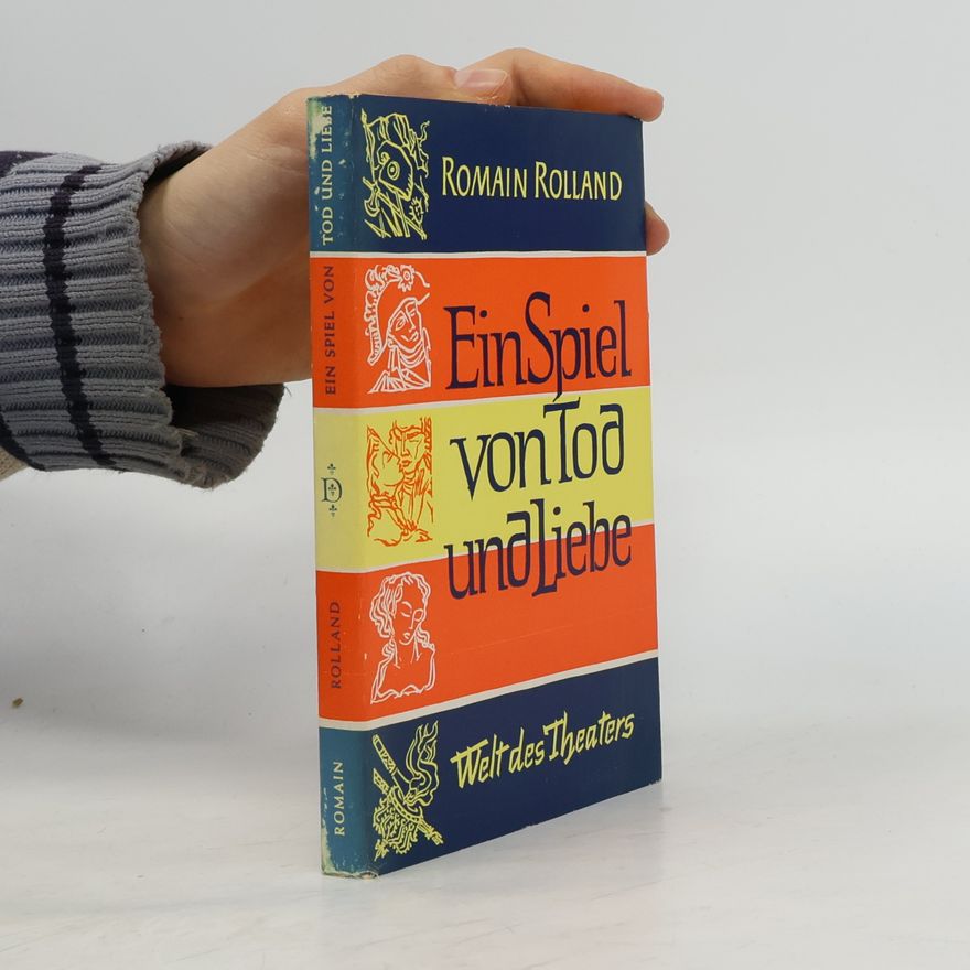 Romain Rolland Ein Spiel von Tod und Liebe