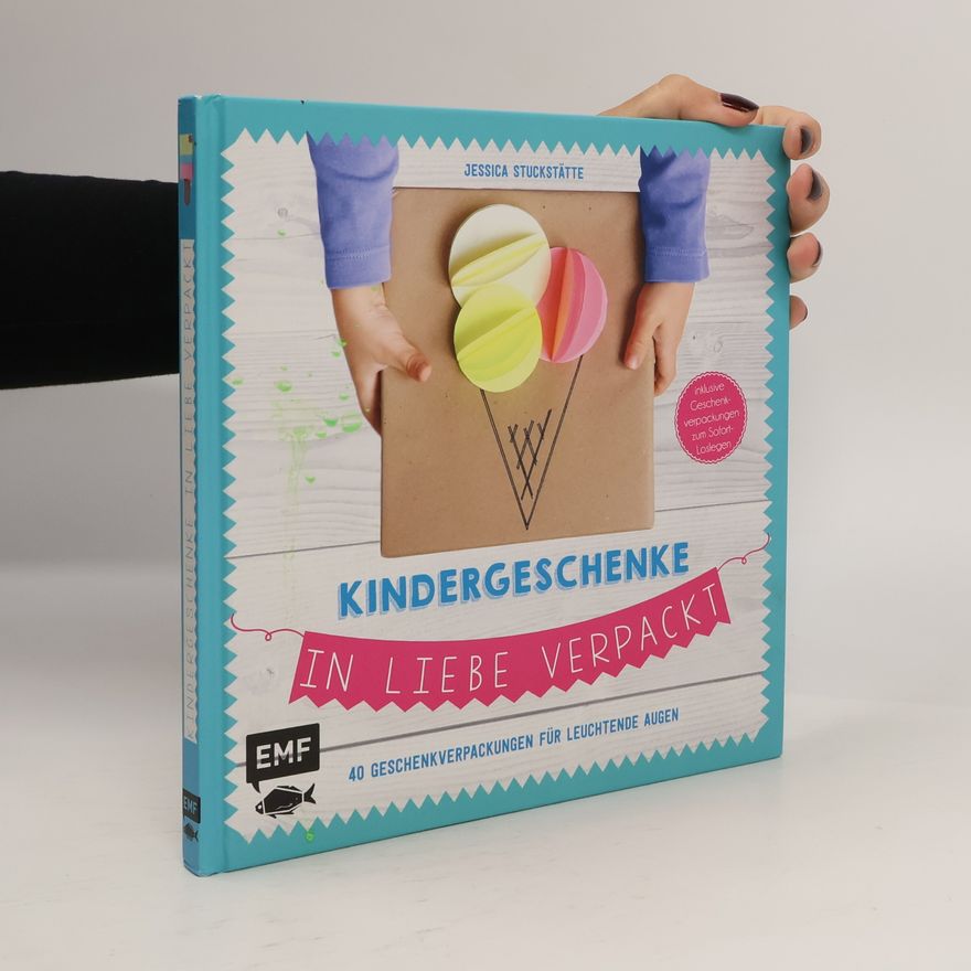 Jessica Stuckstätte Kindergeschenke in Liebe verpackt