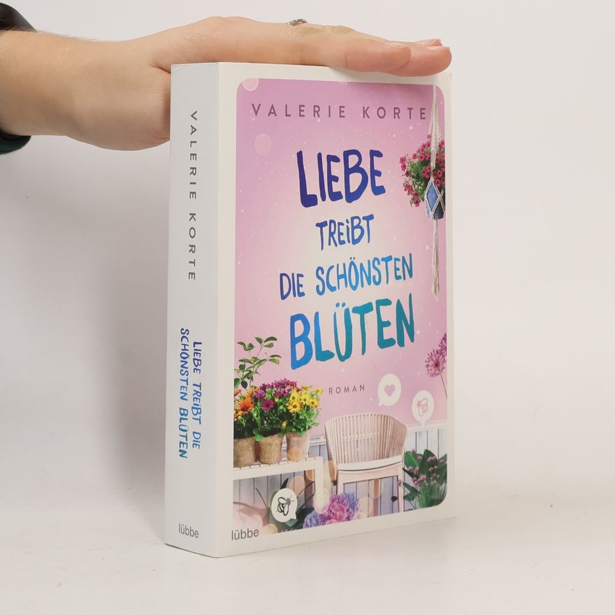 Valerie Korte Liebe treibt die schönsten Blüten