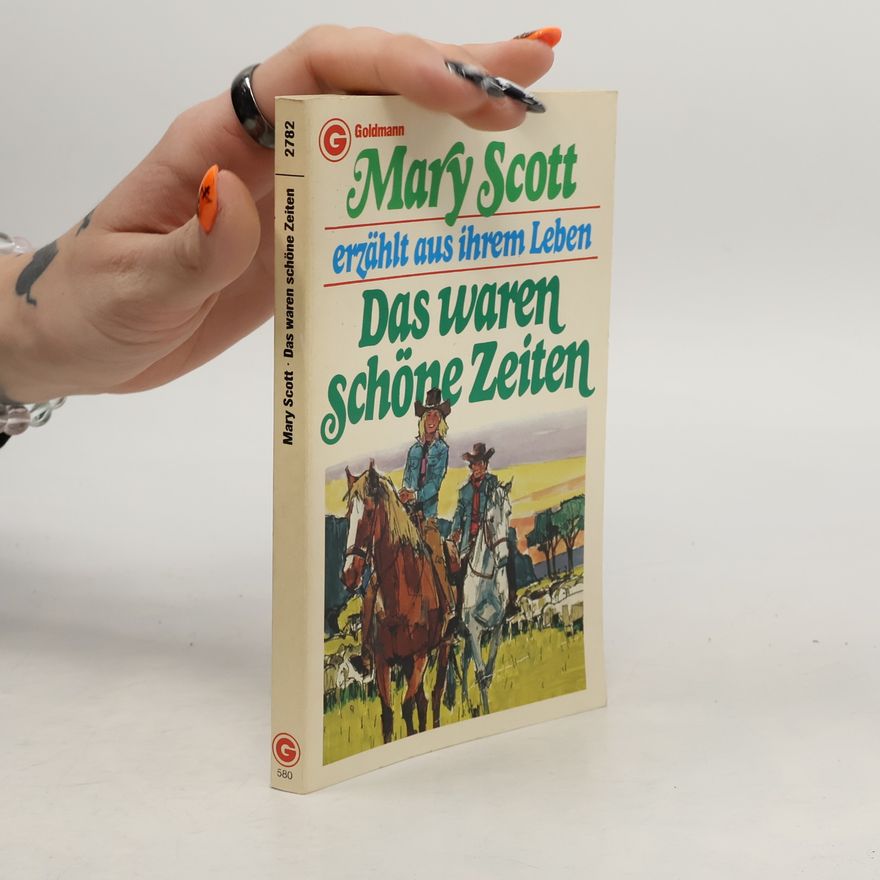 Mary Scott Das waren schöne Zeiten