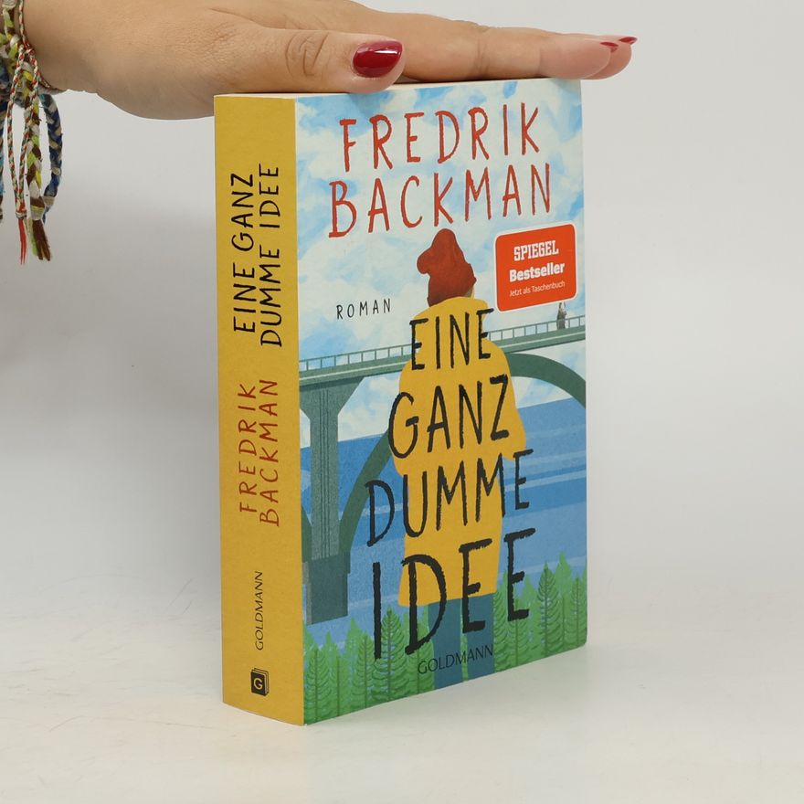 Fredrik Backman Eine ganz dumme Idee