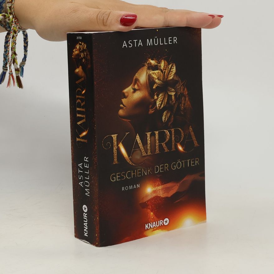 Asta Müller Kairra. Geschenk der Götter