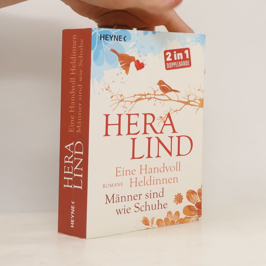 Hera Lind Eine Handvoll Heldinnen. Männer sind wie Schuhe