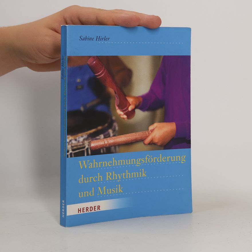 Sabine Hirler Wahrnehmungsförderung durch Rhythmik und Musik