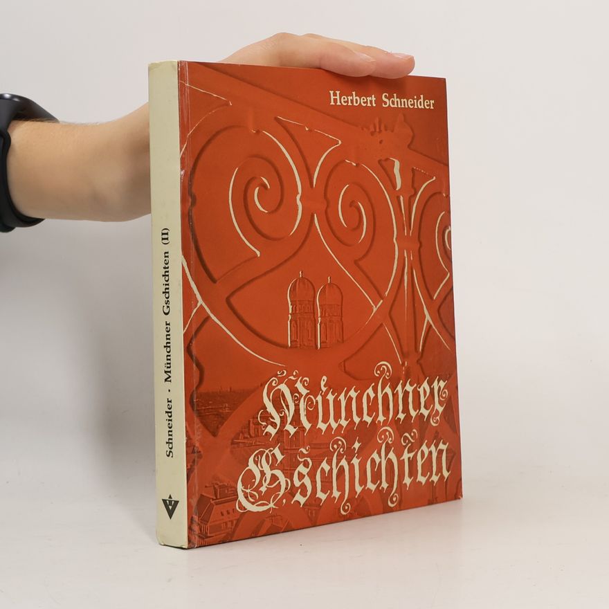 Jost-Herbert Schneider Münchner Gschichten