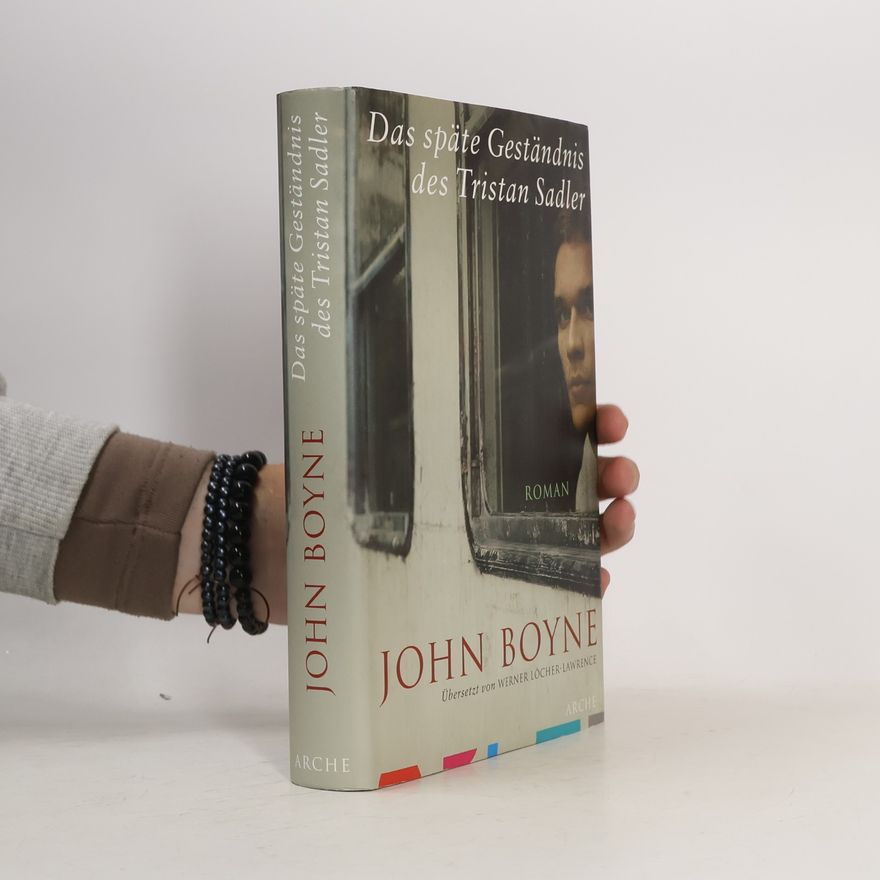 John Boyne Das späte Geständnis des Tristan Sadler