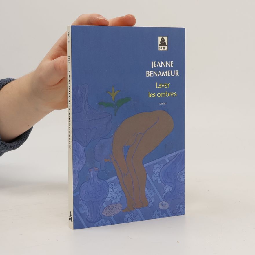 Jeanne Benameur Babel - 1021: Laver les ombres