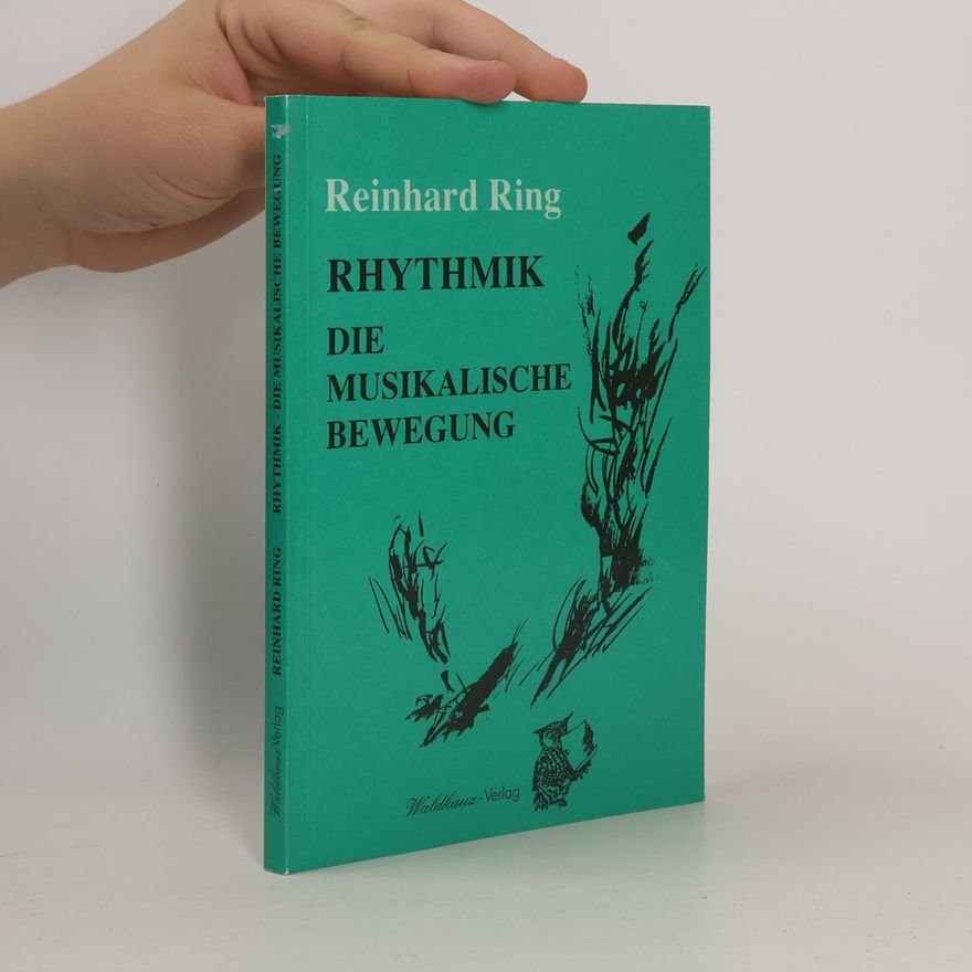 Reinhard Ring Rhythmik, die musikalische Bewegung