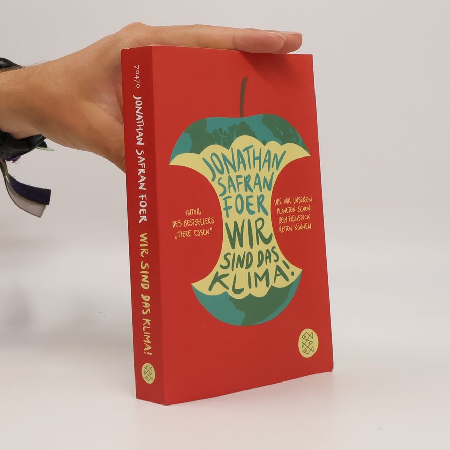 Jonathan Safran Foer Wir sind das Klima!