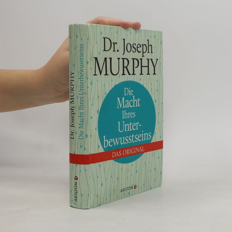 Joseph Murphy Die Macht Ihres Unterbewusstseins