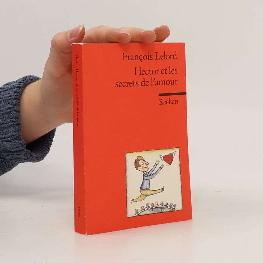 François Lelord Hector et les secrets de l'amour