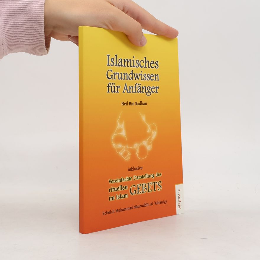 Neil Bin Radhan Islamisches Grundwissen für Anfänger